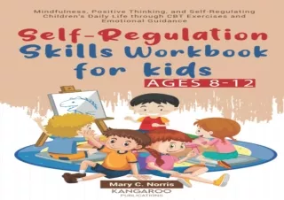 DOWNLOAD PDF Self-Regulation Skills Workbook for Kids (8-12): Mindfulness, Posit