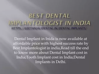 Best Dental Implantologist in India