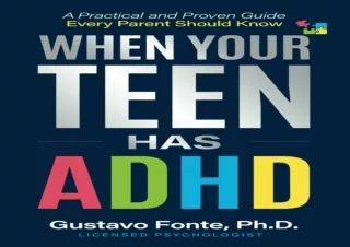 EBOOK READ WHEN YOUR TEEN HAS ADHD: A Practical and Proven Guide Every Parent Sh