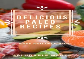 READ PDF DELICIOUS PALEO RECIPES: PALEO recipes that are easy to prepare and sup