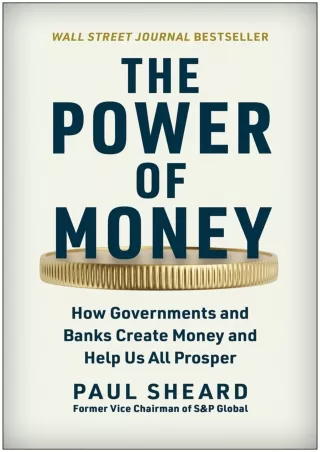 $PDF$/READ/DOWNLOAD The Power of Money: How Governments and Banks Create Money and Help Us All