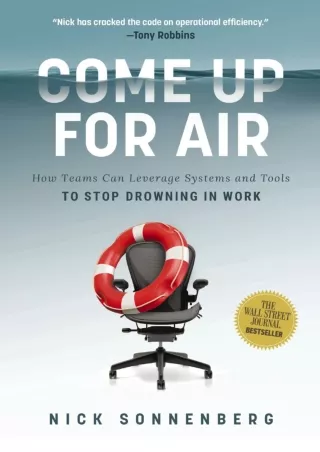 [PDF READ ONLINE] Come Up for Air: How Teams Can Leverage Systems and Tools to Stop Drowning in