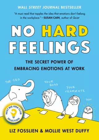 $PDF$/READ/DOWNLOAD No Hard Feelings: The Secret Power of Embracing Emotions at Work