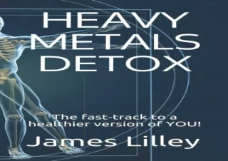 PDF HEAVY METALS DETOX: The fast-track to a healthier version of YOU!