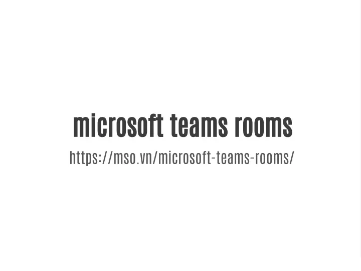 microsoft teams rooms https mso vn microsoft