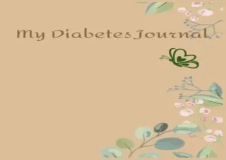 READ PDF My Diabetes Journal: Designed by a diabetic teen