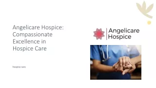 Angelicare Hospice: Compassionate Excellence in Hospice Care
