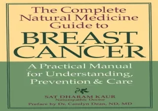DOWNLOAD The Complete Natural Medicine Guide to Breast Cancer: A Practical Manua