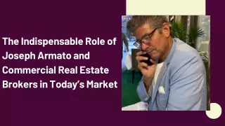 The Indispensable Role of Joseph Armato and Commercial Real Estate Brokers in Today’s Market