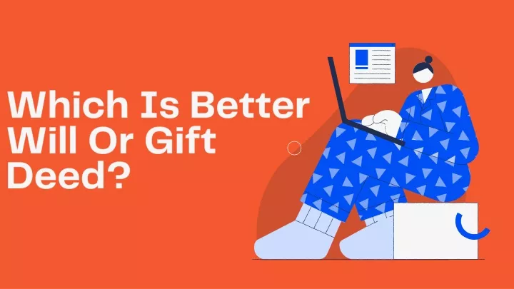 which is better will or gift deed