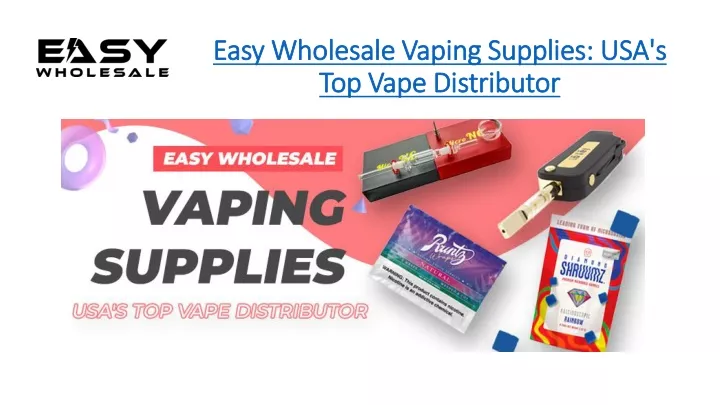 easy wholesale vaping supplies usa s top vape distributor