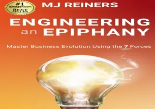 READ ONLINE Engineering an Epiphany: Master Business Evolution Using the 7 Forces