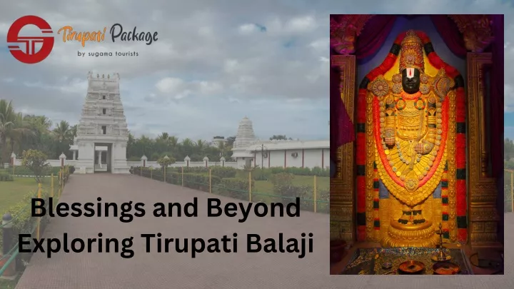 blessings and beyond exploring tirupati balaji