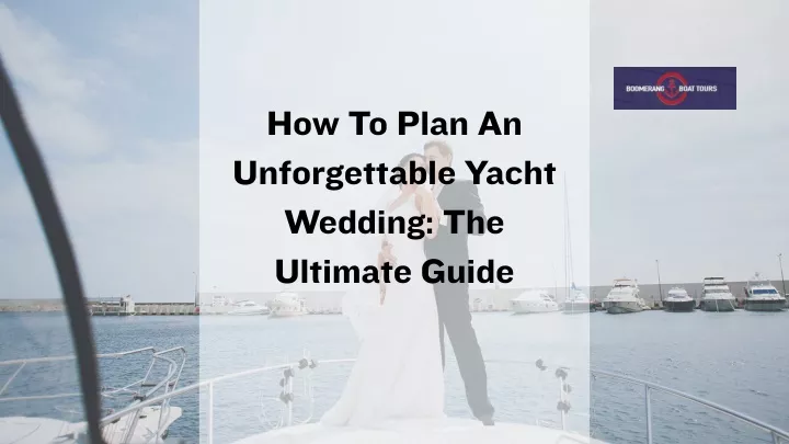 how to plan an unforgettable yacht wedding