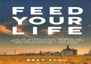 READ EBOOK (PDF) Feed Your Life: Life and Business Wisdom for young and established professionals from America's most un