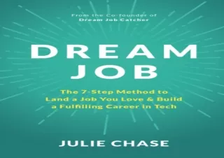 FREE READ [PDF] Dream Job: The 7-Step Method to Land a Job You Love & Build a Fulfilling Career in Tech