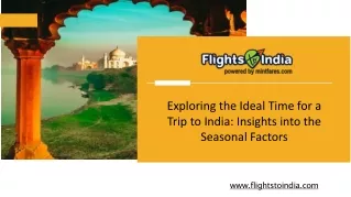 Exploring the Ideal Time To Visit India According To The Season