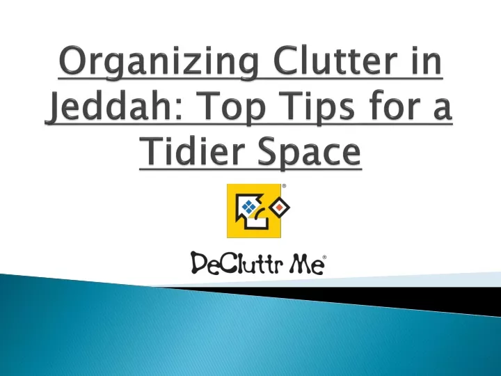 organizing clutter in jeddah top tips for a tidier space