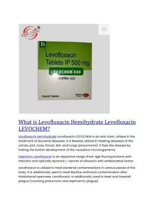 What is Levofloxacin Hemihydrate Levofloxacin LEVOCHEM