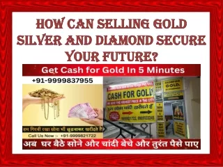 How Can Selling Gold Silver And Diamond Secure Your Future?