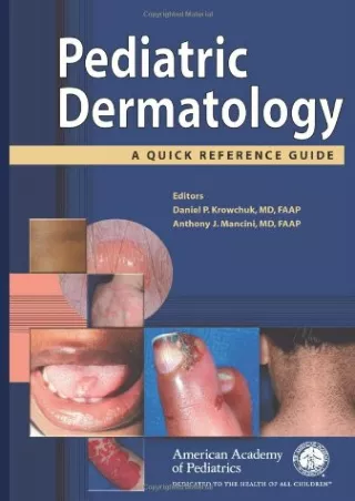 [PDF READ ONLINE] Pediatric Dermatology: A Quick Reference Guide