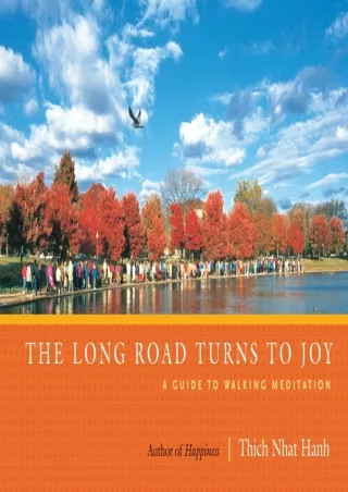 [PDF] DOWNLOAD The Long Road Turns to Joy: A Guide to Walking Meditation