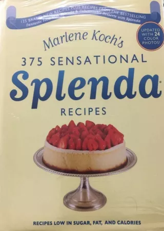 [READ DOWNLOAD] Marlene Koch's 375 Sensational Splenda Recipes