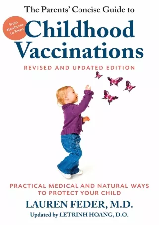 Read ebook [PDF] The Parents' Concise Guide to Childhood Vaccinations, Second Edition: From