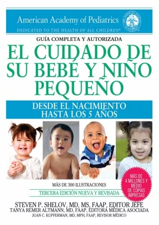 [PDF READ ONLINE] El cuidado de su bebé y niño pequeño: Desde el nacimiento hasta los cinco años