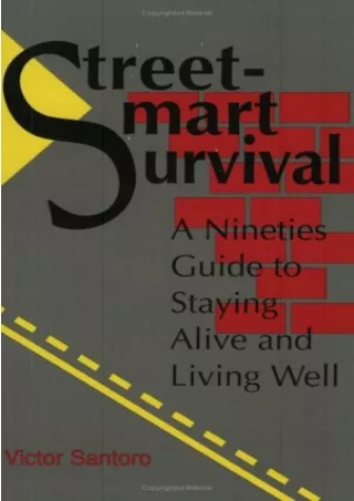 READ [PDF] Street-Smart Survival: A Nineties Guide to Staying Alive and Living Well