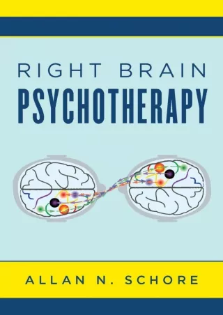 [PDF] DOWNLOAD Right Brain Psychotherapy (Norton Series on Interpersonal Neurobiology)