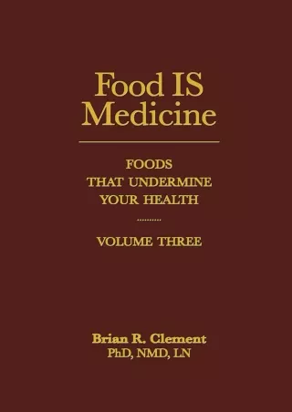 [PDF READ ONLINE] Food IS Medicine, Volume Three