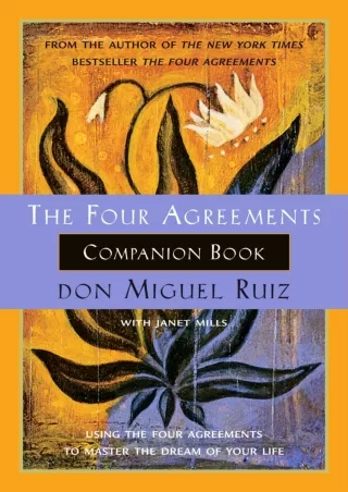 [READ DOWNLOAD] The Four Agreements Companion Book: Using the Four Agreements to Master the