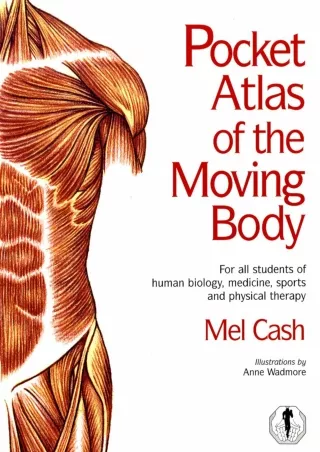 [PDF READ ONLINE] Pocket Atlas of the Moving Body: For All Students of Human Biology, Medicine,