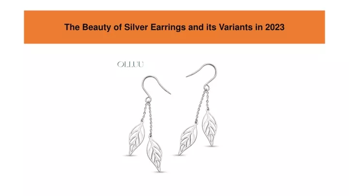 the beauty of silver earrings and its variants in 2023