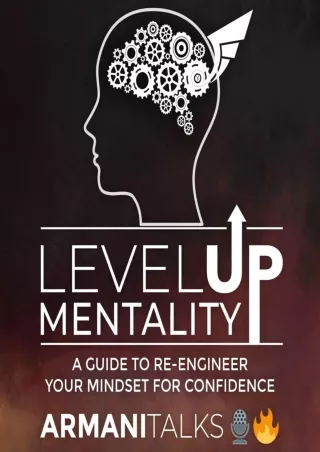 READ [PDF] Level Up Mentality: A Guide to Re-Engineer Your Mindset for Confidence
