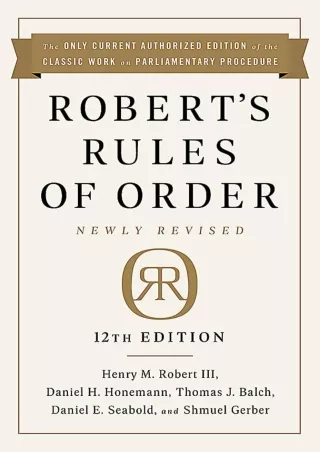 [READ DOWNLOAD] Robert's Rules of Order Newly Revised, 12th edition