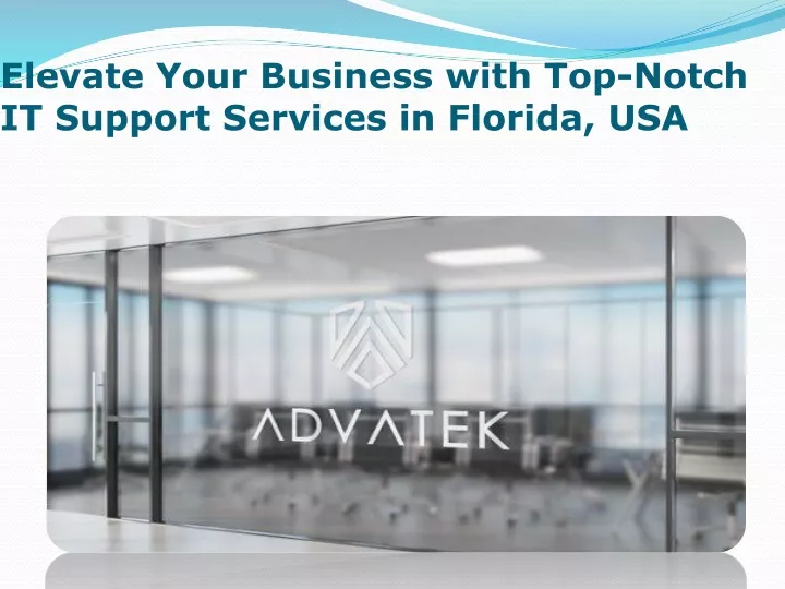 elevate your business with top notch it support services in florida usa