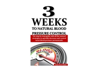 Kindle online PDF 3 WEEKS TO NATURAL BLOOD PRESSURE CONTROL The step by step gui