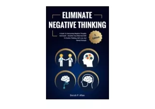 Kindle online PDF Eliminate Negative Thinking A Guide To Overcoming Negative Tho