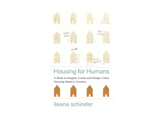 PDF read online Housing for Humans A Book to Imagine Create and Design a New Hou