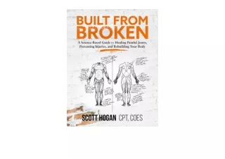 Download PDF Built from Broken A Science Based Guide to Healing Painful Joints P