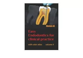 Kindle online PDF Easy endodontics for clinical practice with color atlas volume