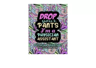 Ebook download Physician Assistant Adult Coloring Book A Funny and Snarky Physic