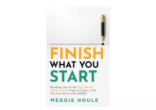 Ebook download Finish What You Start Breaking out of the Busy Mind Restless Body