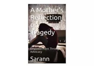 Download A Mothers Reflection on Tragedy Empowerment Through Advocacy free acces