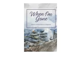 Ebook download When Im Gone A Peace of Mind Organizer and Planner End of life pl