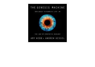 PDF read online The Genesis Machine Our Quest to Rewrite Life in the Age of Synt