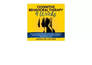 PDF read online Cognitive Behavioral Therapy in 4 Weeks How to Overcome Grief Pa