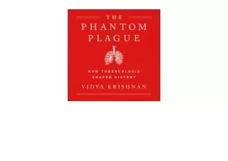 Download PDF Phantom Plague How Tuberculosis Shaped History for android